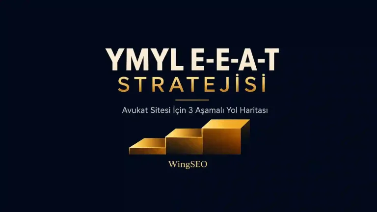 YMYL E-E-A-T Stratejisi: Avukat Sitesi İçin 3 Aşamalı Yol Haritası